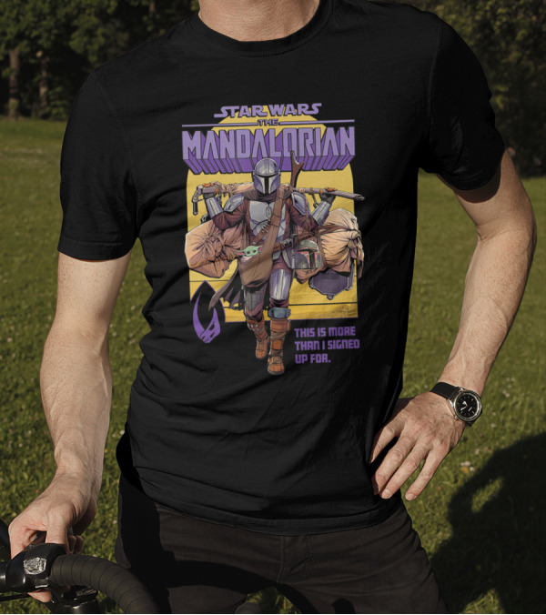 Star Wars The Mandalorian Mando This Is More Than I Signed Up For T-Shirt