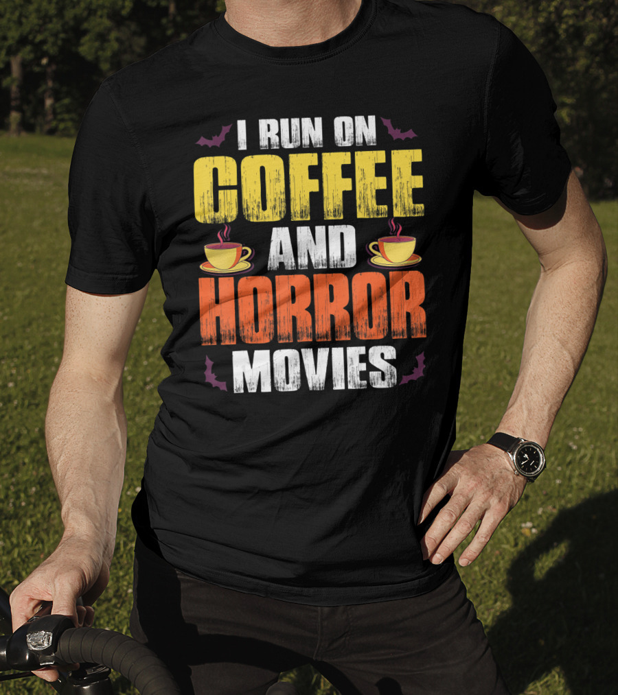 I Run On Coffee And Horror Movies Halloween Theme With Coffee Cups And Bats T-Shirt