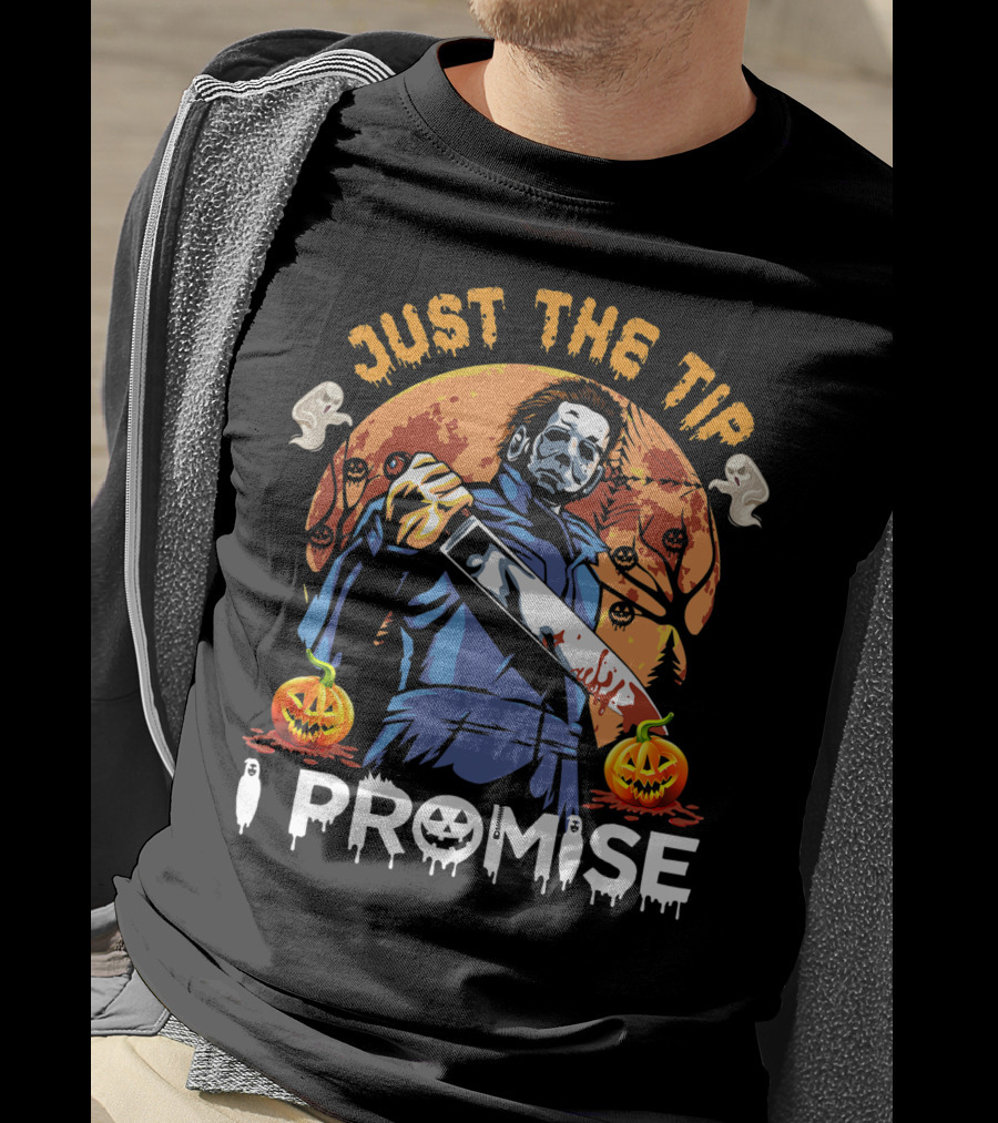 Just The Tip I Promise Halloween Horror Knife Pumpkins T-Shirt