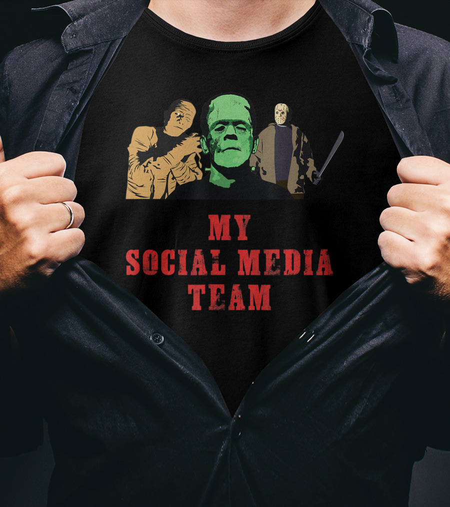My Social Media Team Mummy Frankenstein Jason Horror Characters T-Shirt