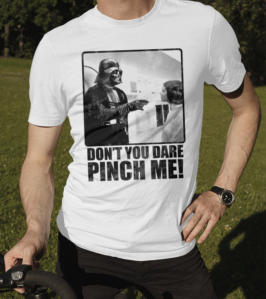 Star Wars Vader Don’t You Dare Pinch Me T-Shirt