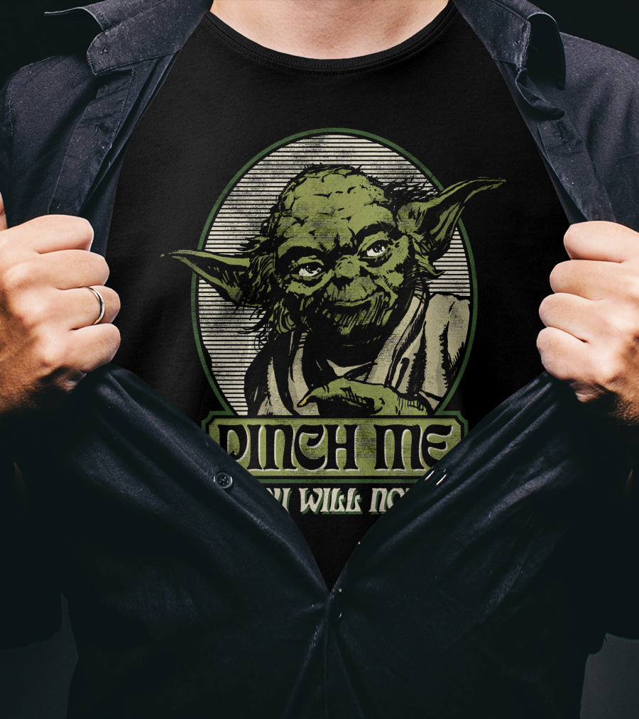 Yoda Pinch Me You Will Not Star Wars T-Shirt