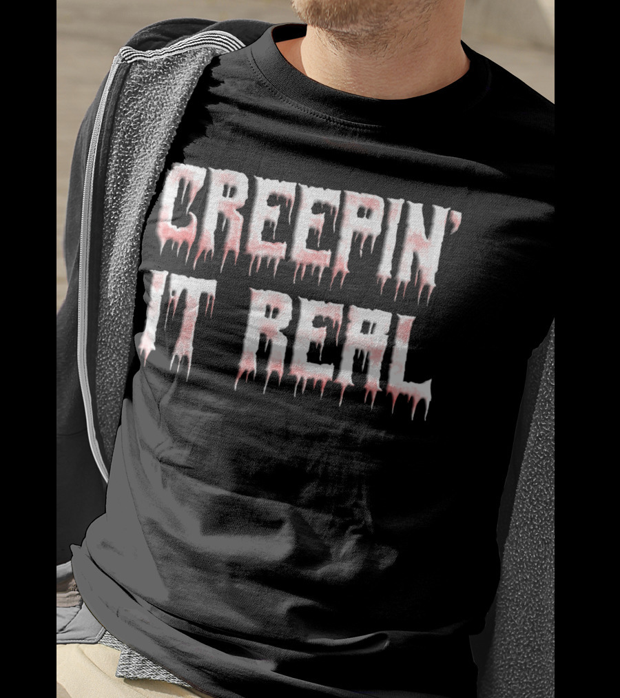 Creepin It Real Bloody Halloween Dripping Letters T-Shirt