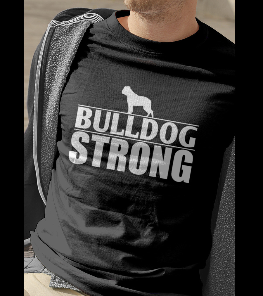 Bulldog Strong Bold Funny T-Shirt
