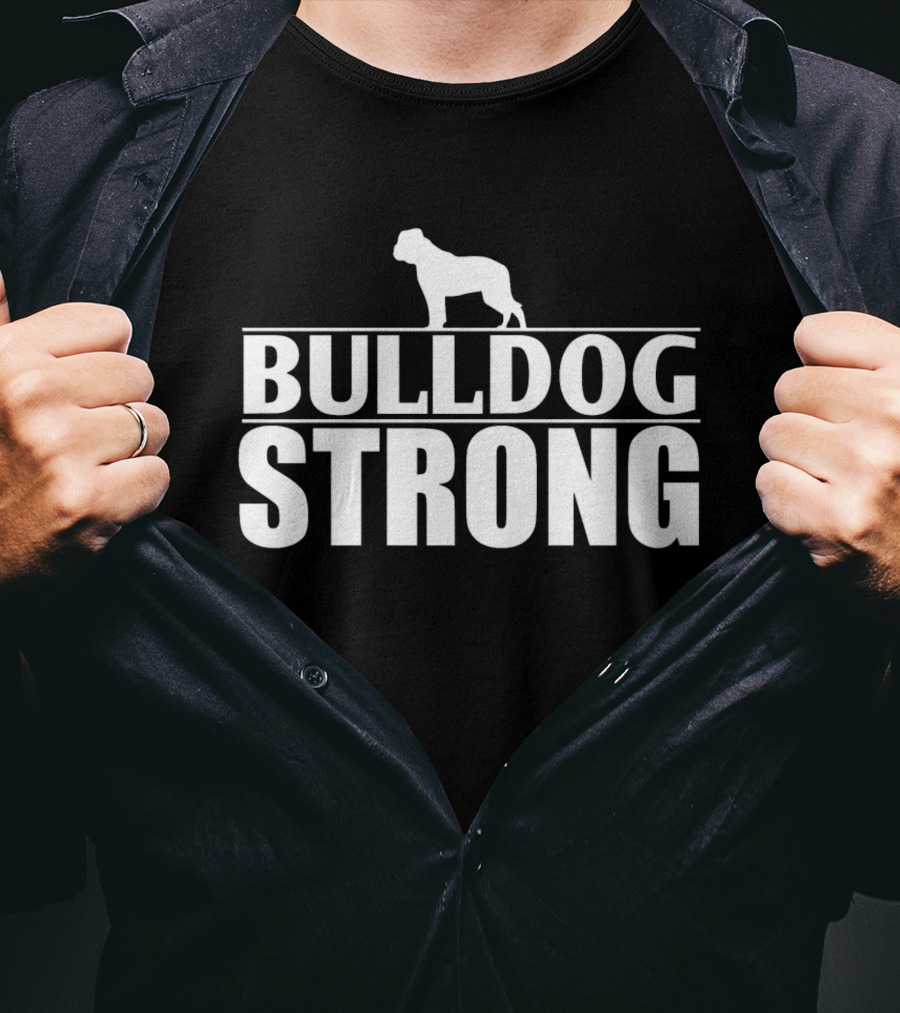 Bulldog Strong Bold Funny T-Shirt