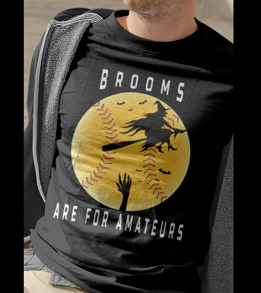 Halloween Brooms Baseball Witch Moon Hand Are For Amateurs T-Shirt