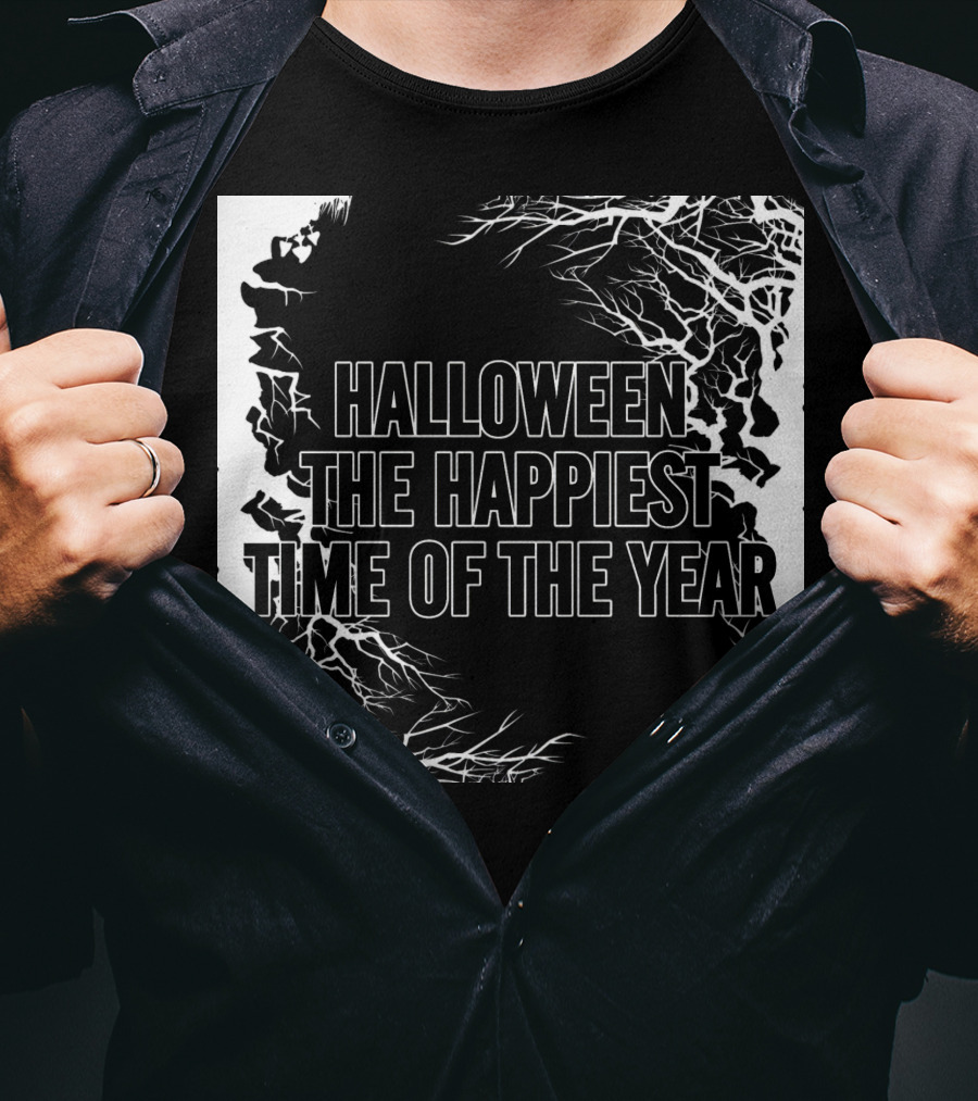Halloween The Happiest Time Of The Year T-Shirt