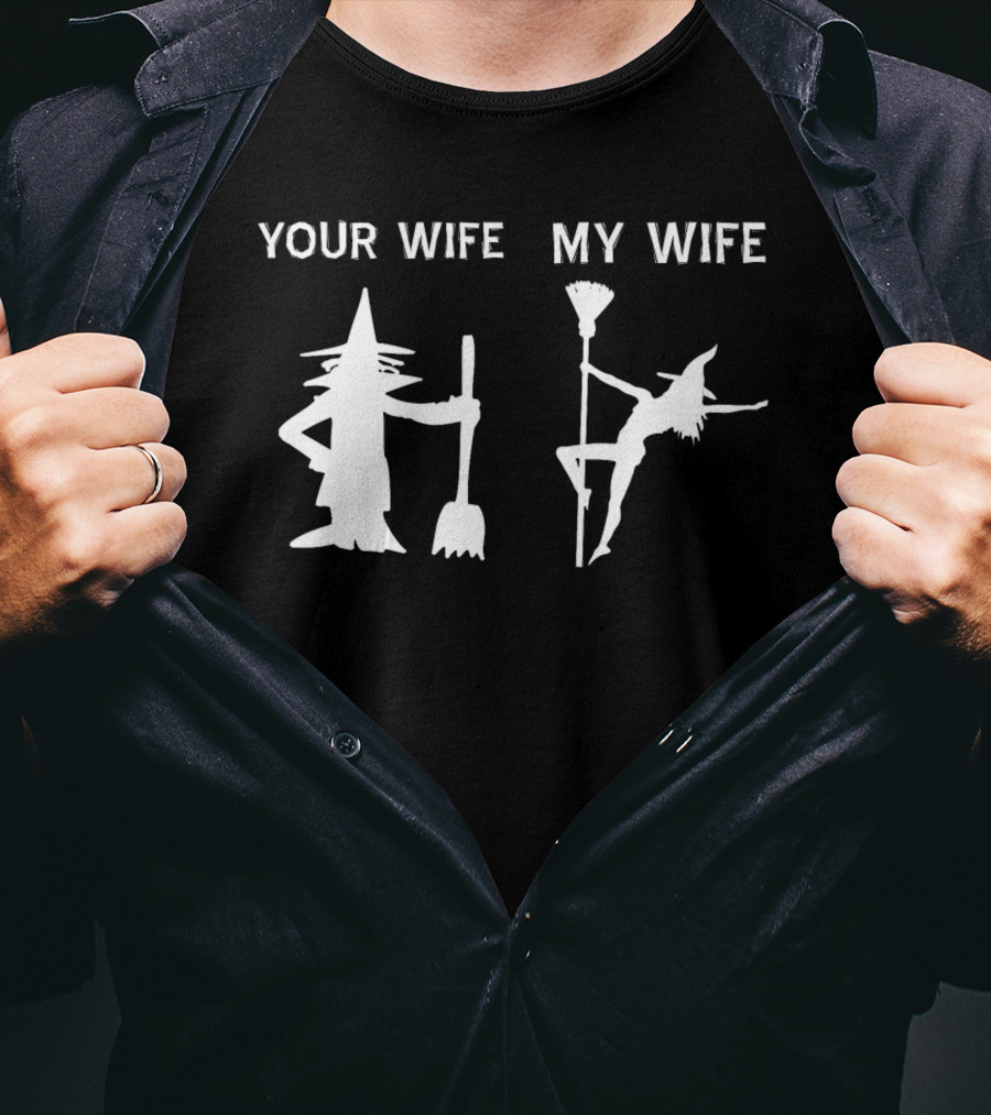 Your Wife My Wife Halloween Witch T-Shirt