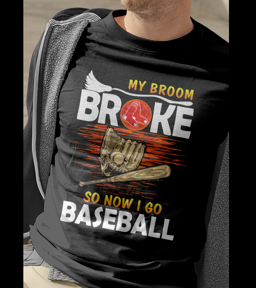 My Broom Broke Red Sox Baseball Moon Glove Bat T-Shirt