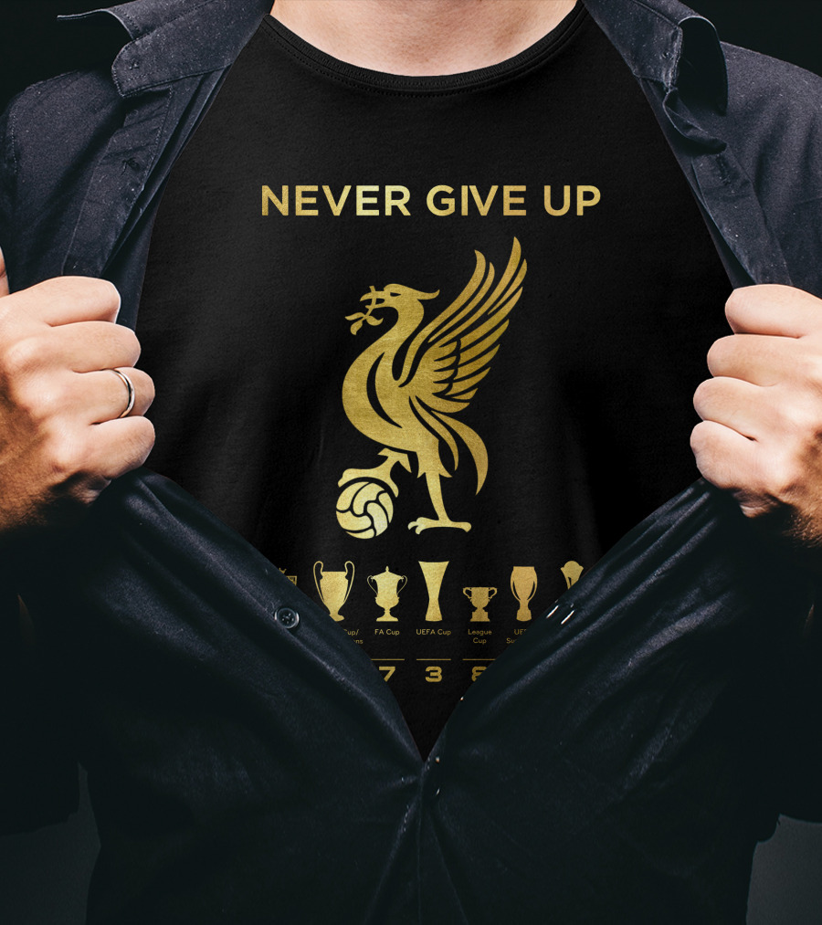 NEVER GIVE UP Liverpool FC Trophy Achievements 19 6 7 3 8 4 1 T-Shirt