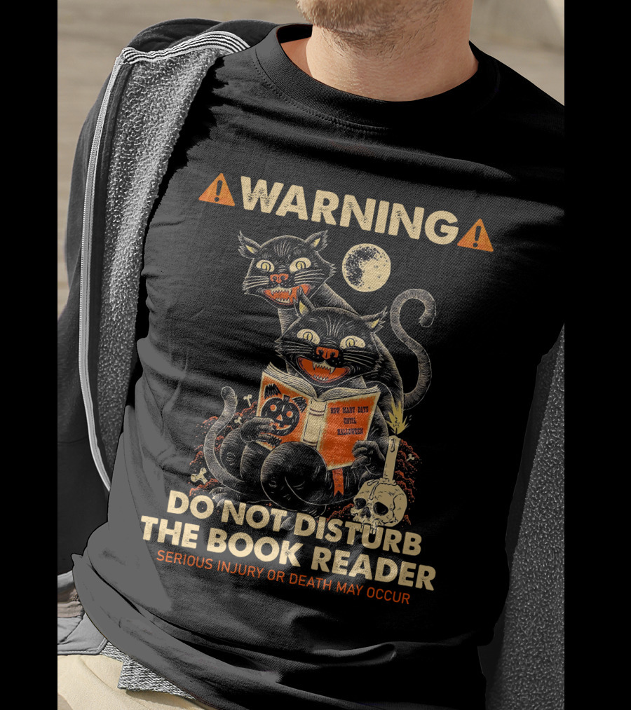 Warning Do Not Disturb The Book Reader Serious Injury Or Death May Occur Spooky Cats Moon Skull Halloween 2008 T-Shirt