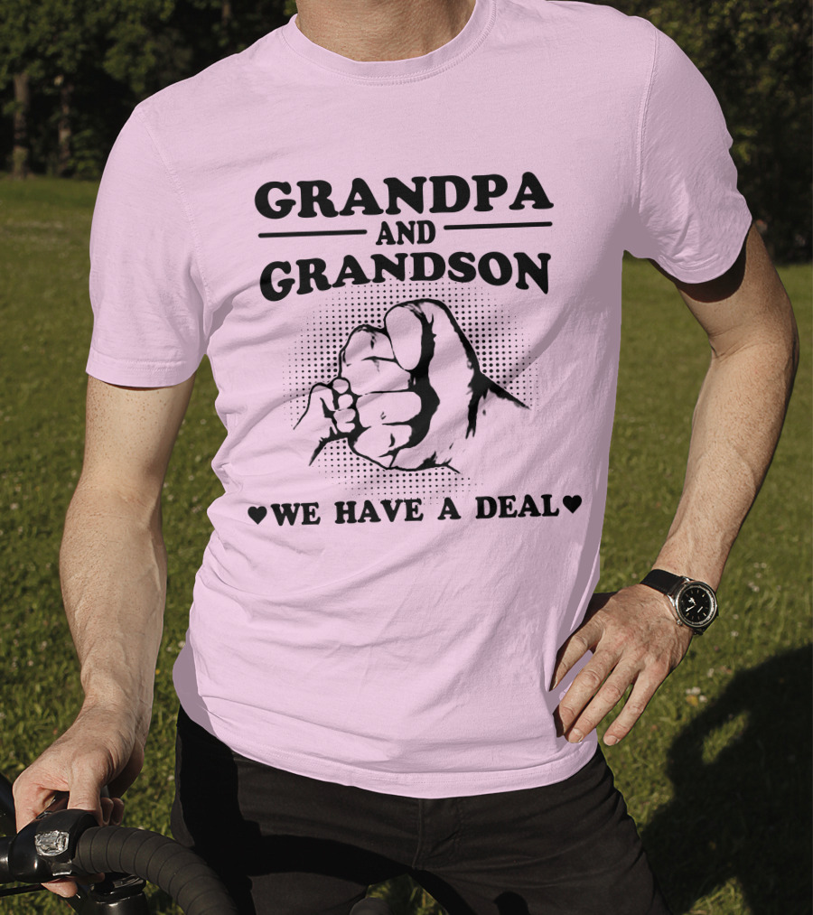 Grandpa And Grandson We Have A Deal T-Shirt