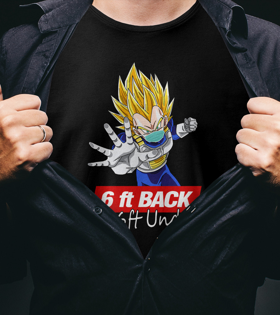 6 Ft Back Or 6ft Under Vegeta Mask Super Saiyan Safety Message T-Shirt