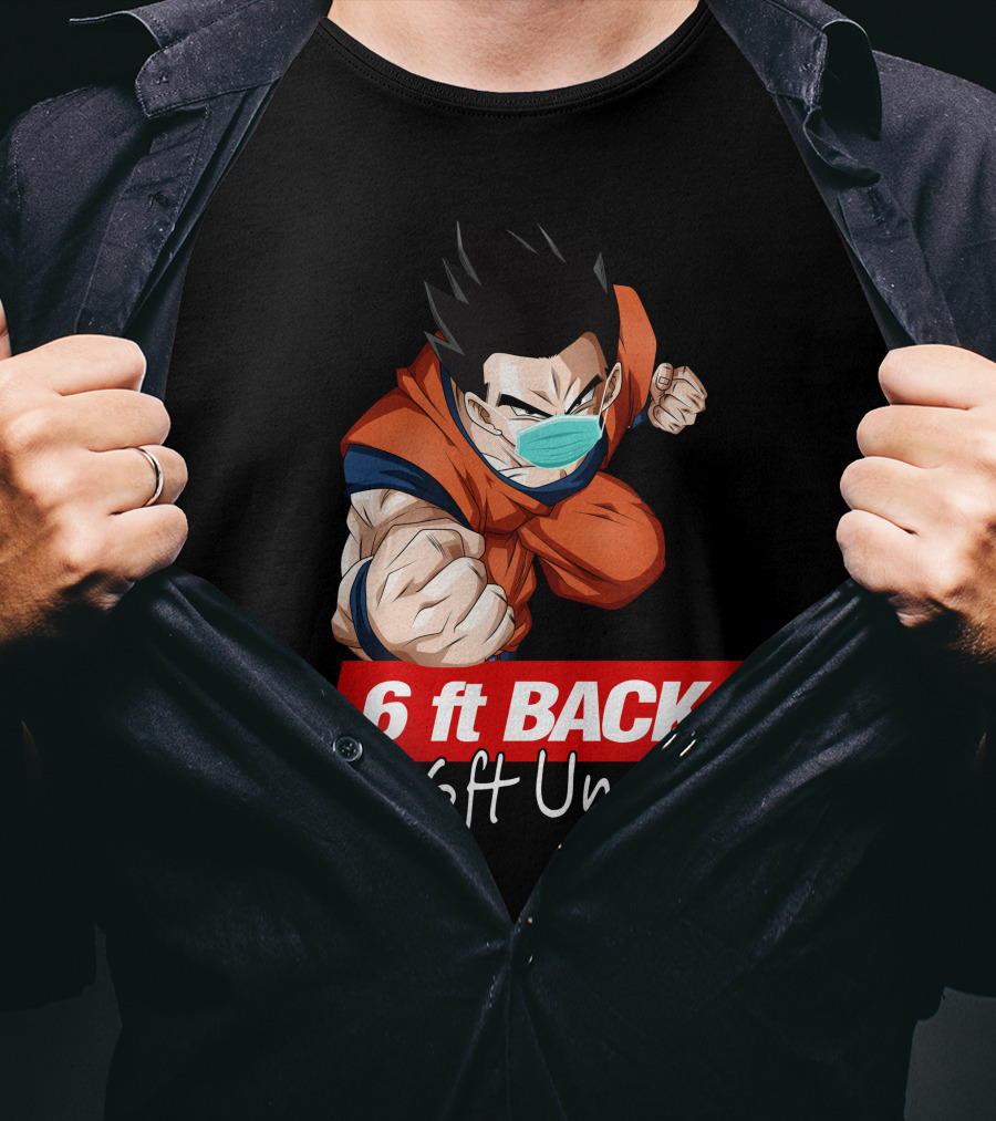 6 Ft Back Or 6 Ft Under Gohan Wearing Mask In Orange Battle Suit T-Shirt