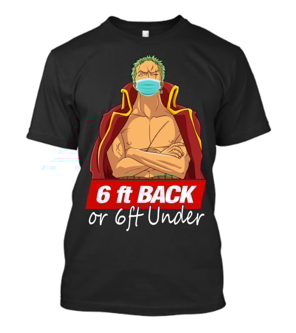 6 Ft Back Or 6ft Under Zoro Mask Warning T-Shirt