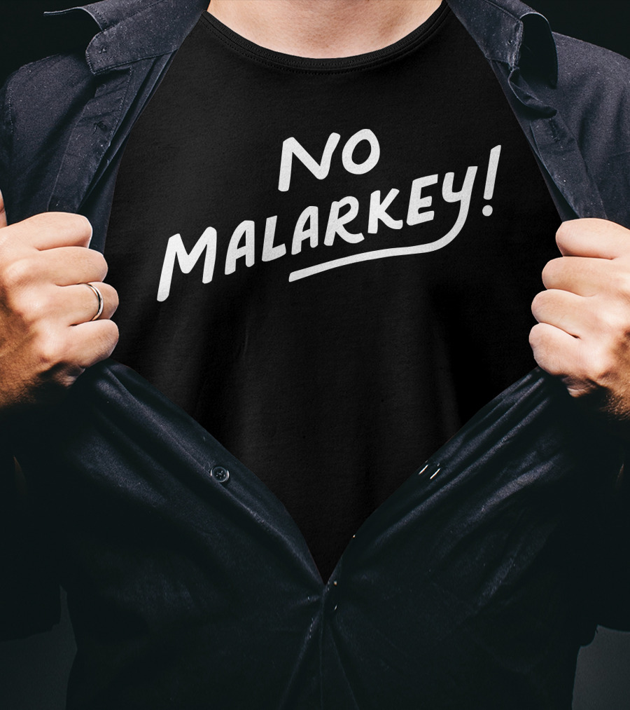 No Malarkey Bold Statement Popularized Phrase T-Shirt