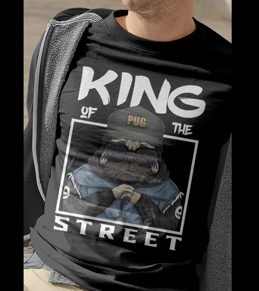 King Pug Of The Street T-Shirt