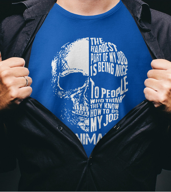 The Hardest Part Of My Job 3D Animator Skull T-Shirt