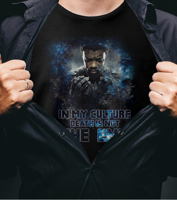 Black Panther In My Culture Death Is Not The End T-Shirt