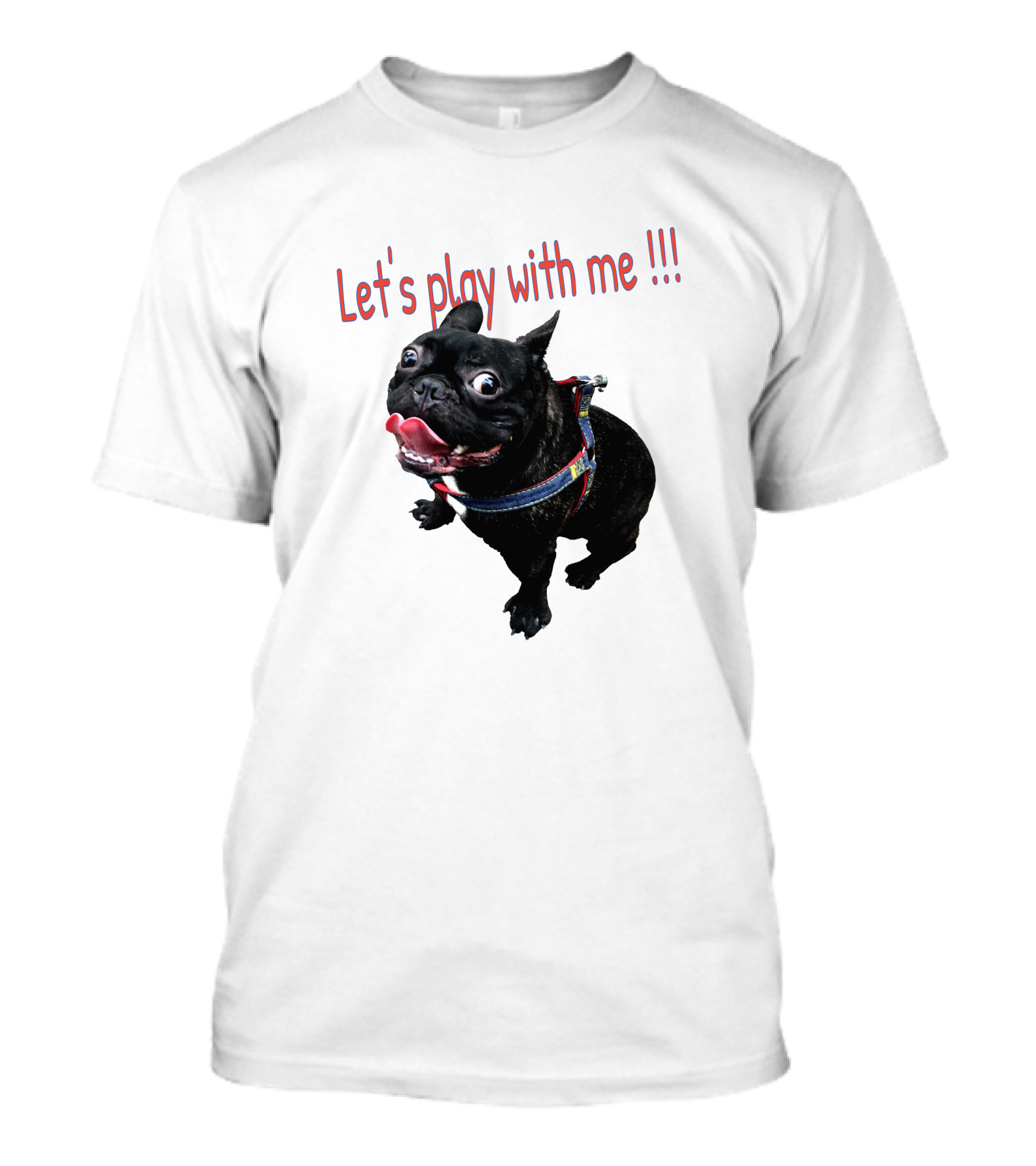 Bulldog Super Let's Play With Me T-Shirt