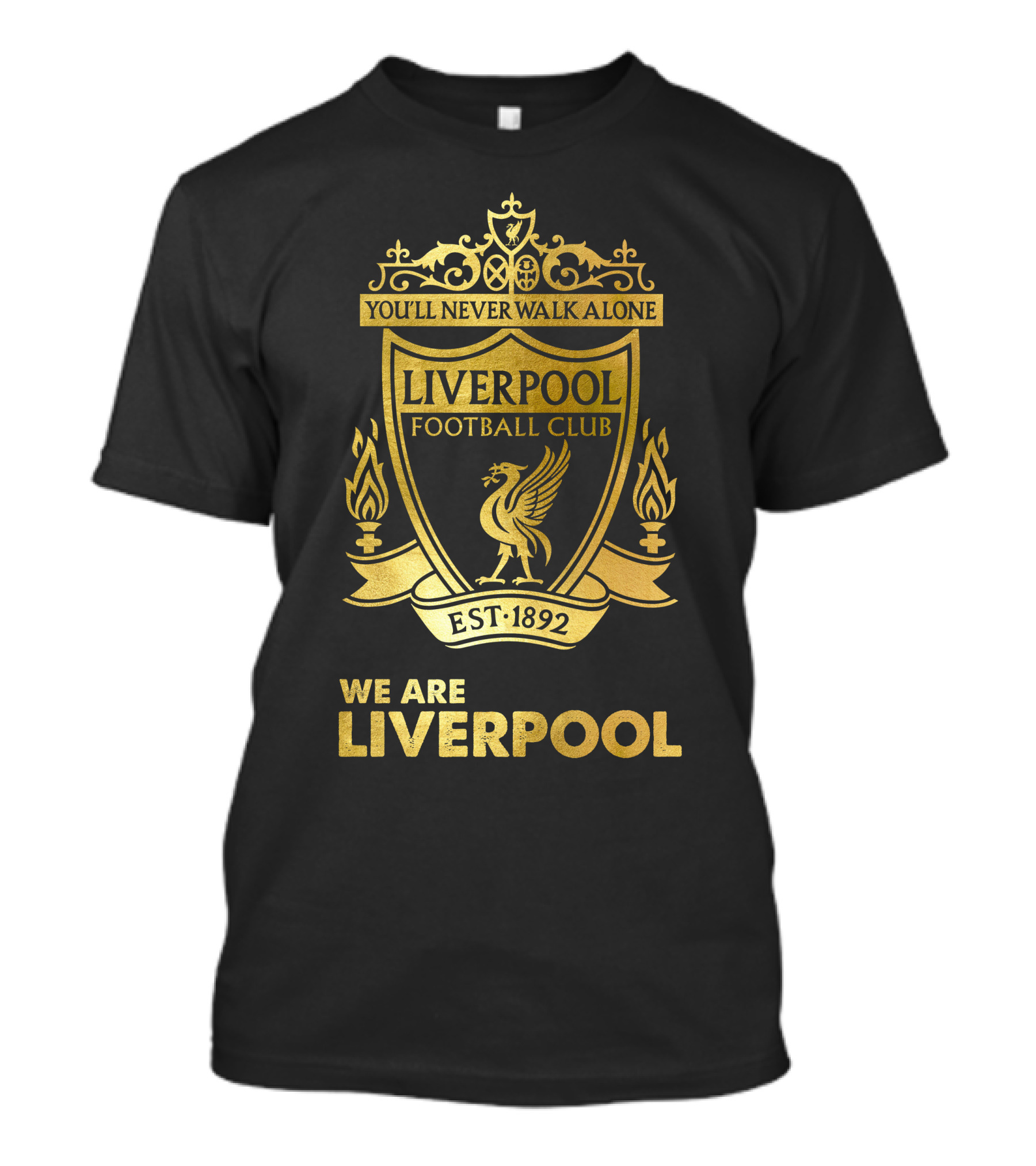 You'll Never Walk Alone Liverpool Football Club Est 1892 We Are Liverpool T-Shirt