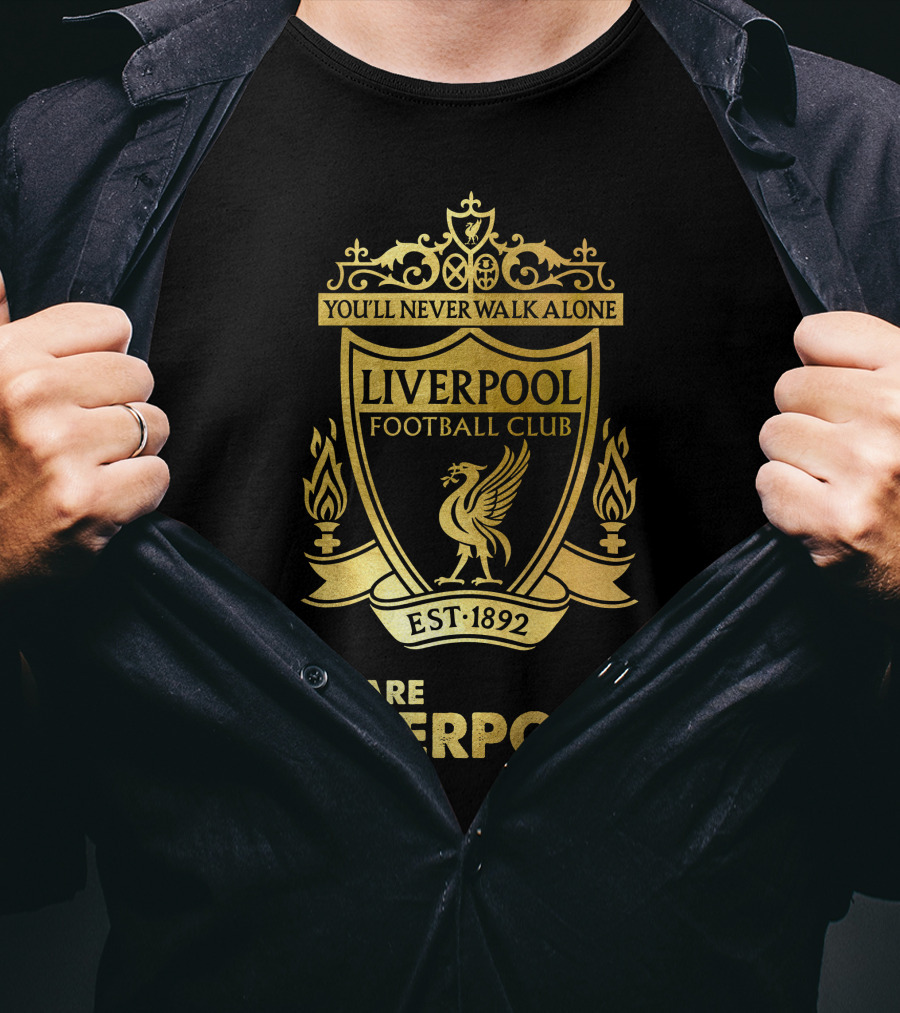 You'll Never Walk Alone Liverpool Football Club Est 1892 We Are Liverpool T-Shirt