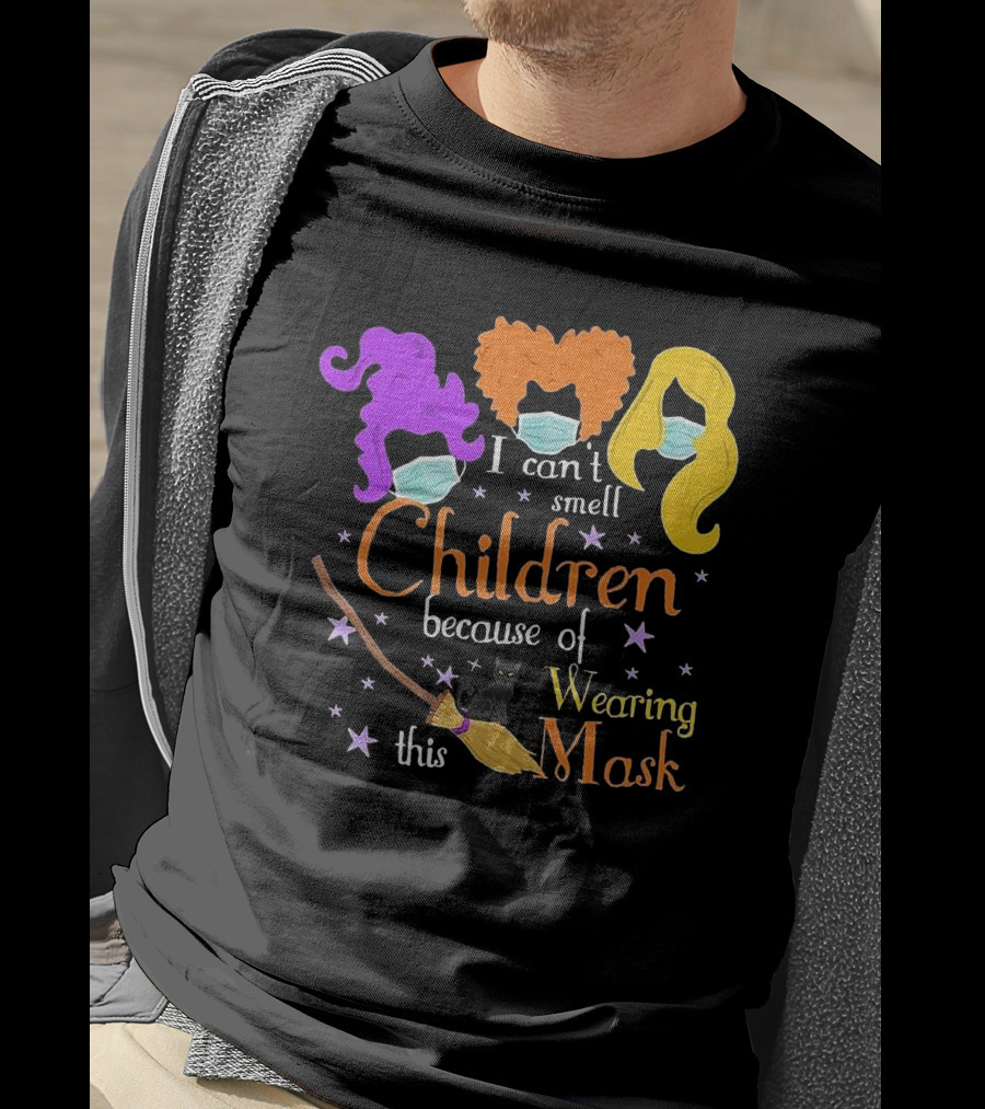 Hocus Pocus I Can't Smell Children Because Of Wearing This Mask With Witches Hair, Masks, Broom, Black Cat, Stars T-Shirt