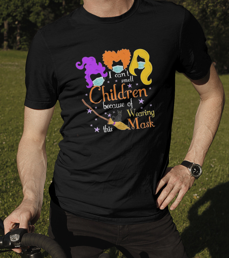 Hocus Pocus I Can't Smell Children Because Of Wearing This Mask With Witches Hair, Masks, Broom, Black Cat, Stars T-Shirt