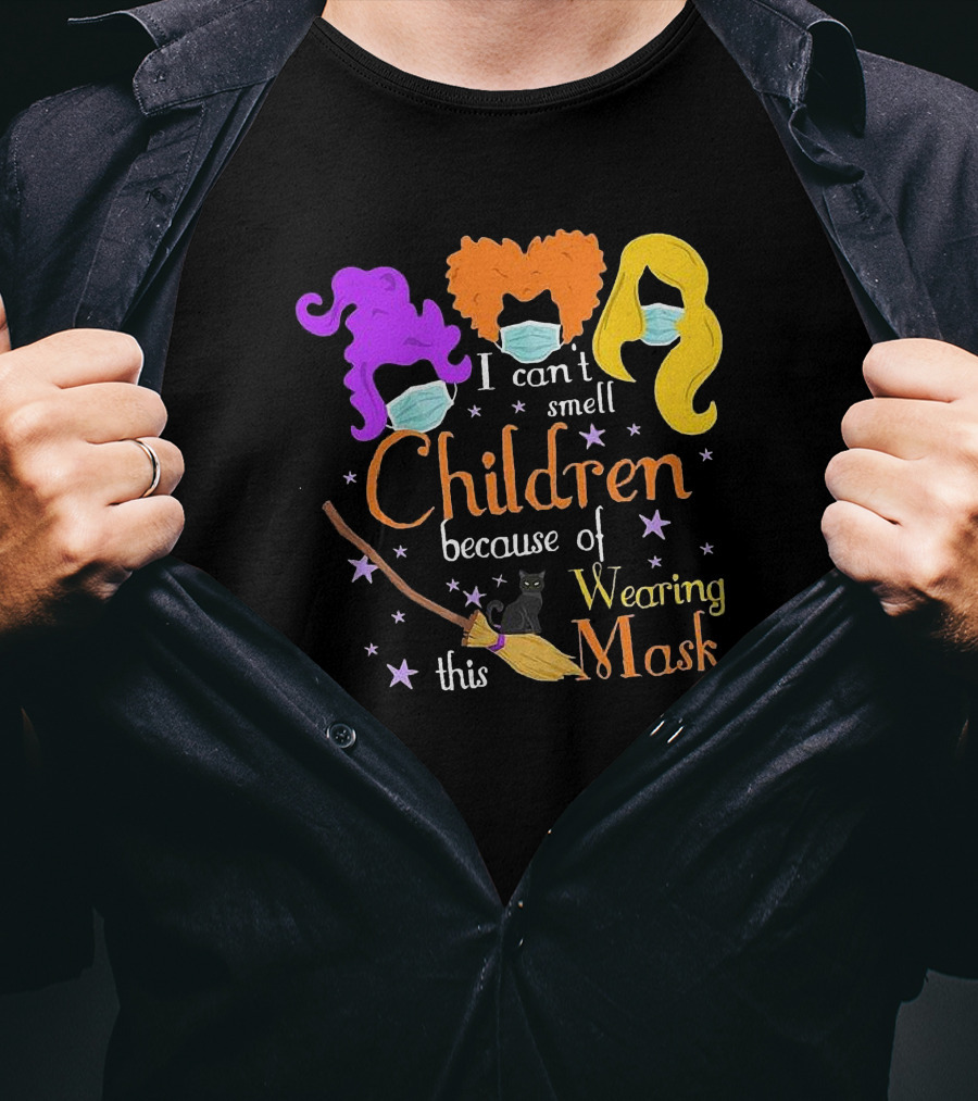Hocus Pocus I Can't Smell Children Because Of Wearing This Mask With Witches Hair, Masks, Broom, Black Cat, Stars T-Shirt