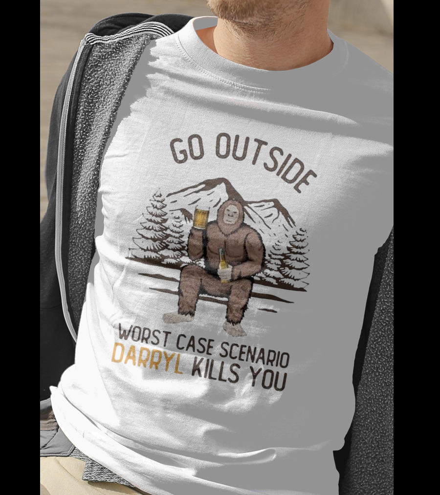 Go Outside Bigfoot Worst Case Scenario Darryl Kills You T-Shirt