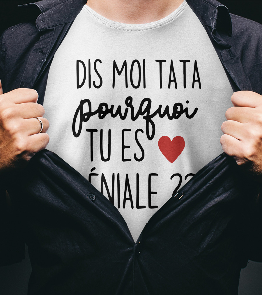 Dis Moi Tata Pourquoi Tu Es Géniale Cœur Rouge Question Marks T-Shirt