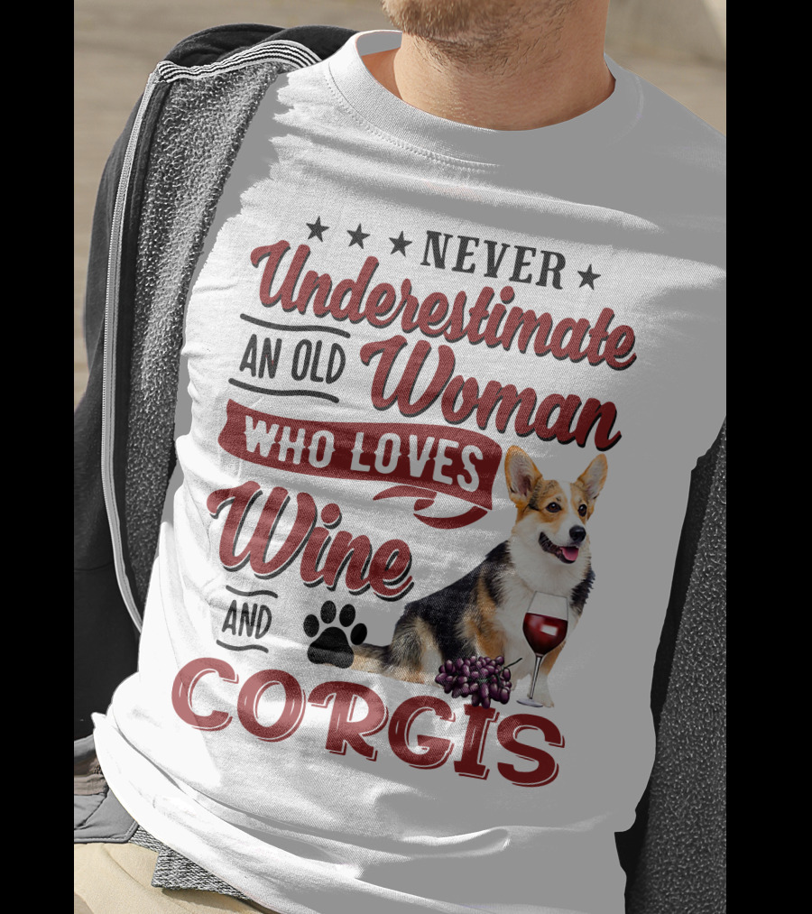 Never Underestimate An Old Woman Who Loves Wine And Corgis With Paw Print And Red Wine Glass T-Shirt