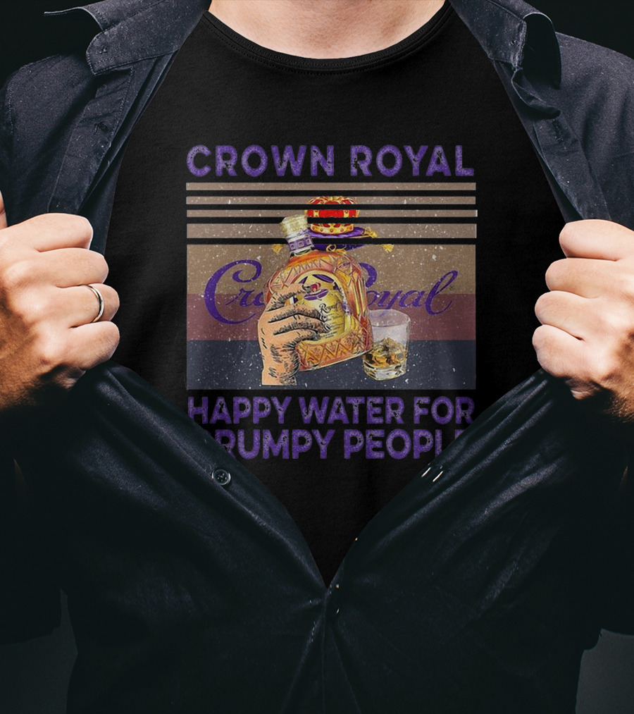 Crown Royal Happy Water For Grumpy People Vintage Bottle T-Shirt