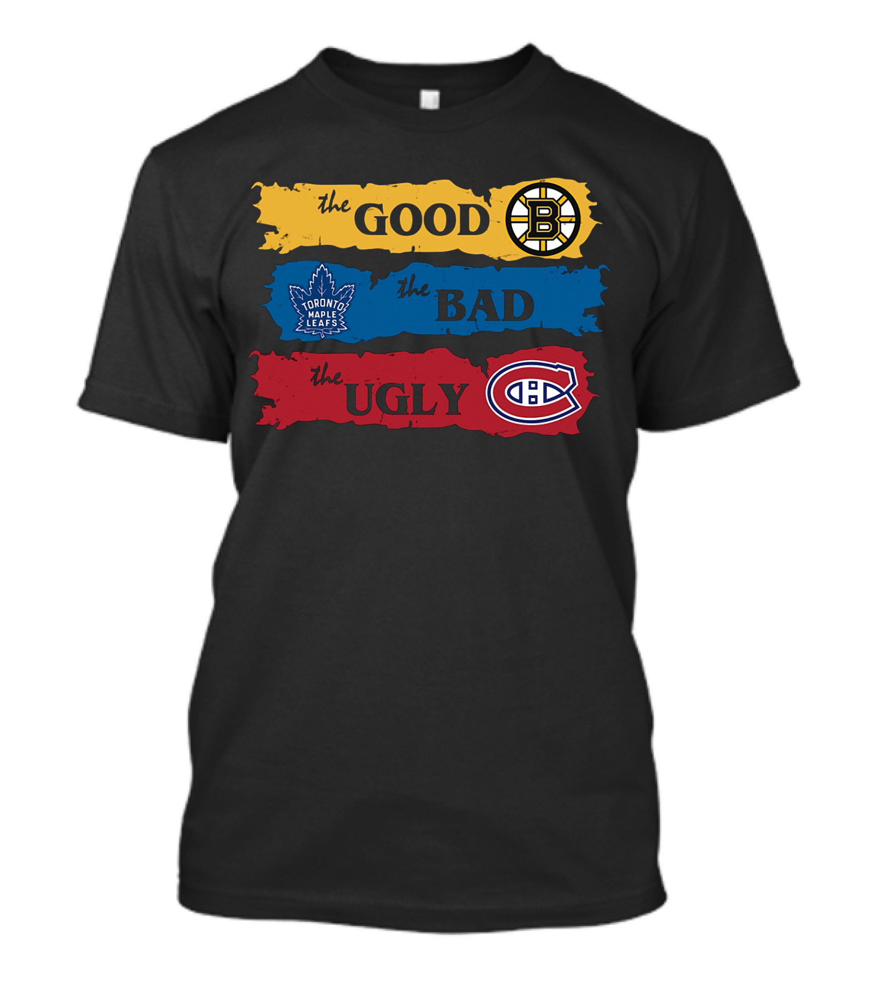 The Good Boston Bruins The Bad Toronto Maple Leafs The Ugly Montreal Canadiens T-Shirt