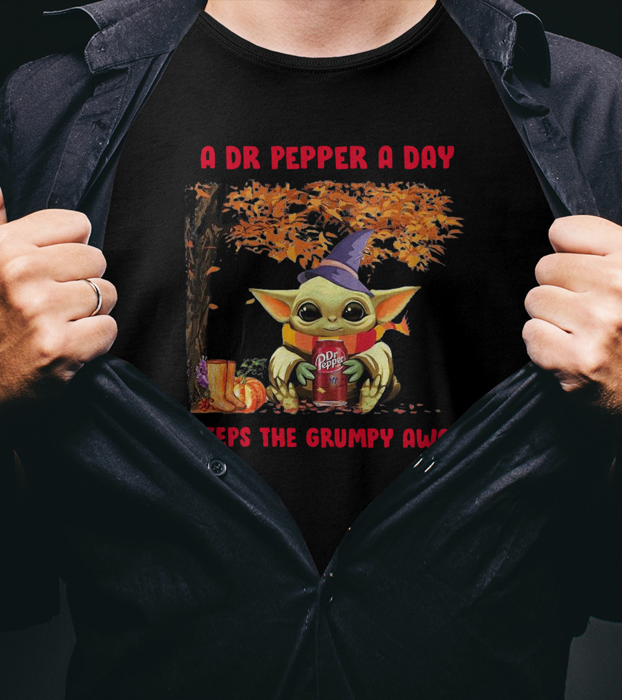 A Dr Pepper A Day Baby Yoda Keeps The Grumpy Away T-Shirt