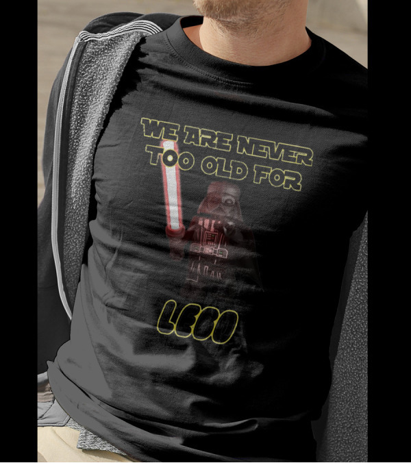 Darth Vader LEGO We Are Never Too Old For LEGO T-Shirt