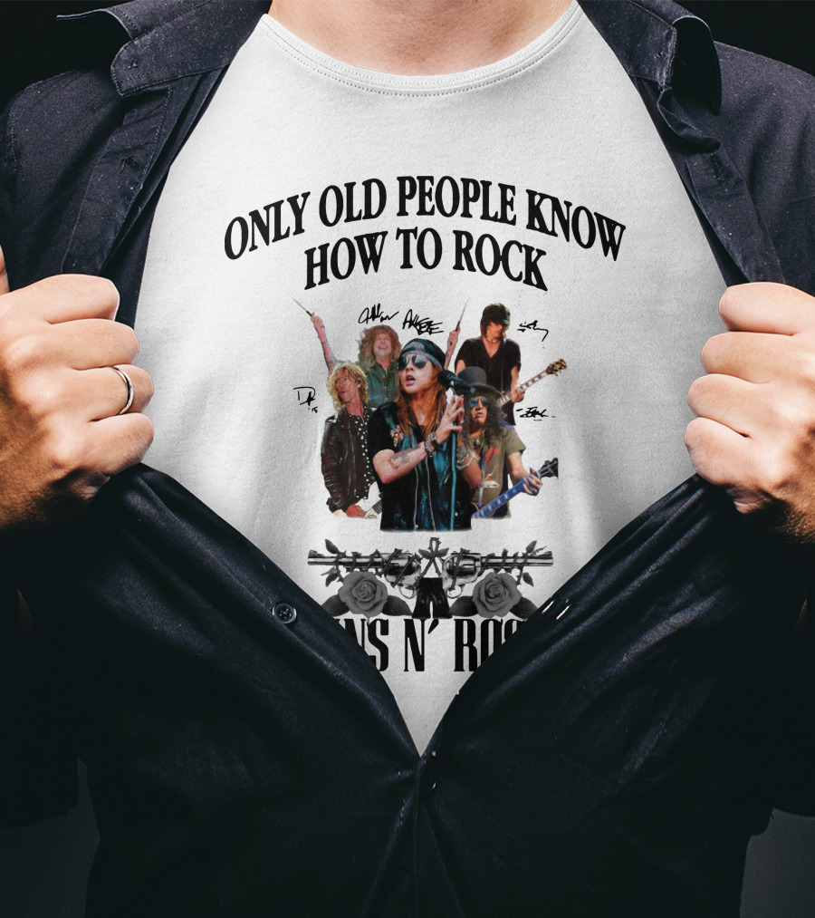 Only Old People Know How To Rock Guns N' Roses Signatures Roses Guns T-Shirt