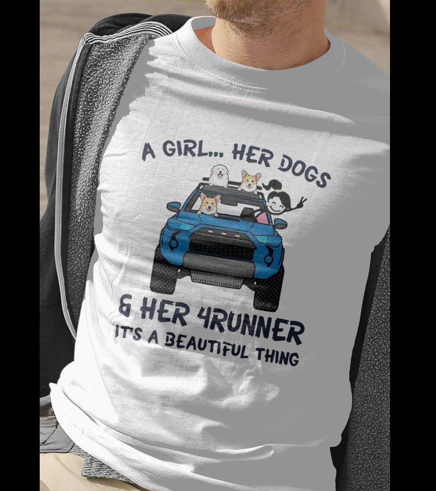 A Girl Her Dogs Her 4Runner It's A Beautiful Thing T-Shirt