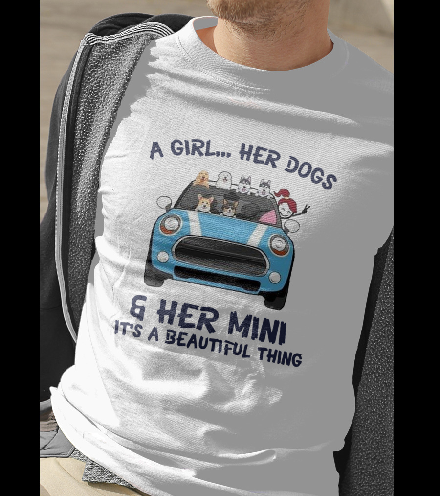 A Girl Her Dogs And Her Mini It's A Beautiful Thing T-Shirt