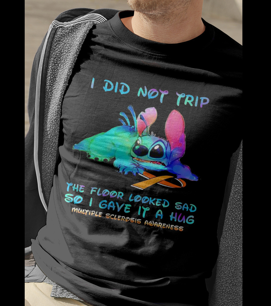 I Did Not Trip The Floor Looked Sad So I Gave It A Hug Multiple Sclerosis Awareness Stitch T-Shirt