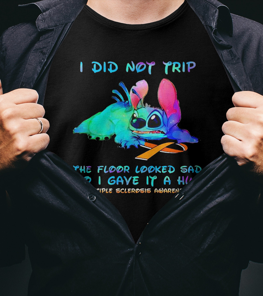 I Did Not Trip The Floor Looked Sad So I Gave It A Hug Multiple Sclerosis Awareness Stitch T-Shirt