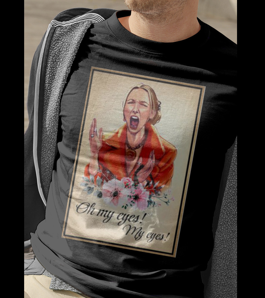 Phoebe Buffay Oh My Eyes My Eyes Flowers T-Shirt