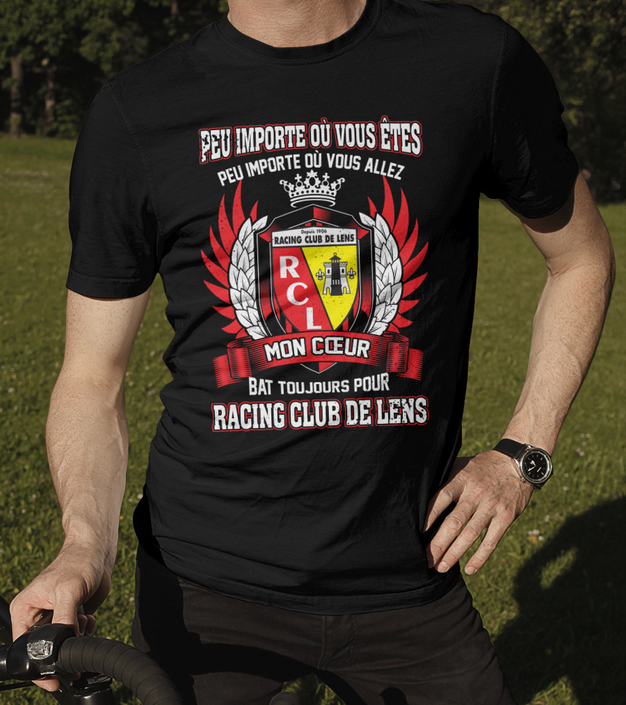 Peu Importe Où Vous Êtes Racing Club De Lens Mon Cœur Bat Toujours Pour Racing Club De Lens T-Shirt
