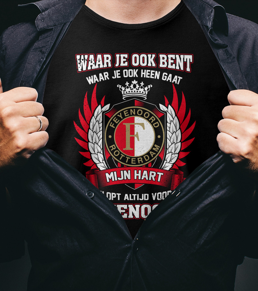 Waar Je Ook Bent Mijn Hart Klopt Altijd Voor Feyenoord Rotterdam T-Shirt