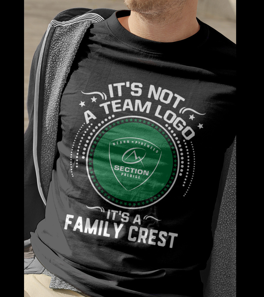 Section Paloise Béarn Pyrénées It's Not A Team Logo It's A Family Crest T-Shirt