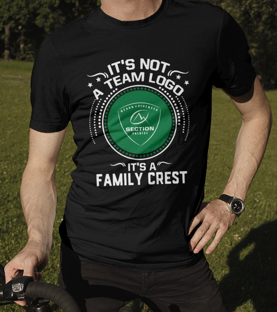 Section Paloise Béarn Pyrénées It's Not A Team Logo It's A Family Crest T-Shirt