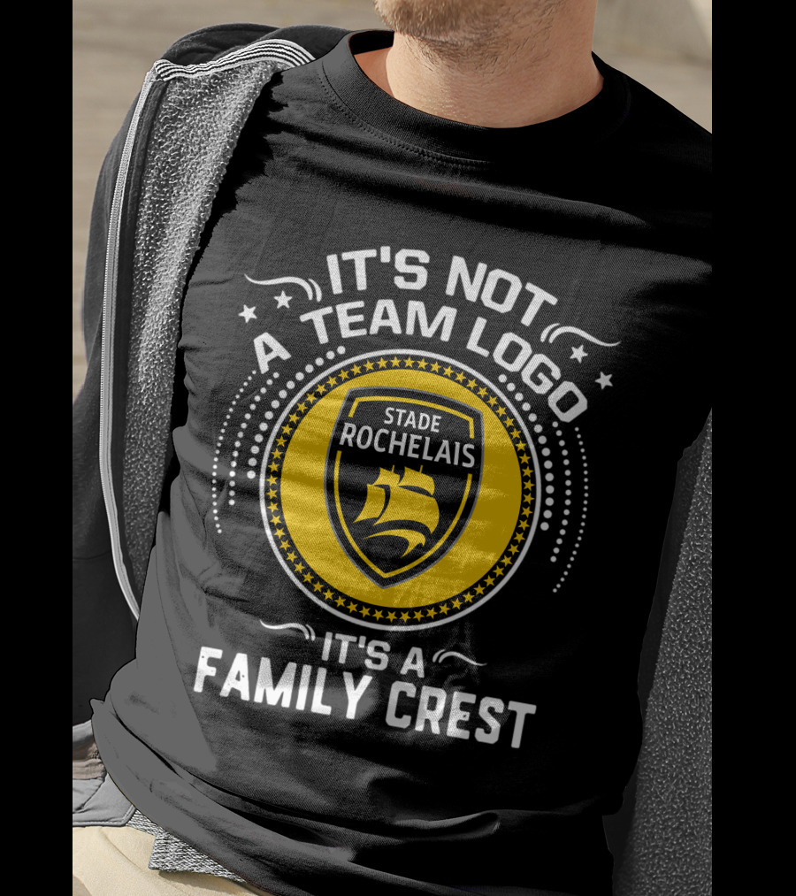 Stade Rochelais It's Not A Team Logo It's A Family Crest T-Shirt