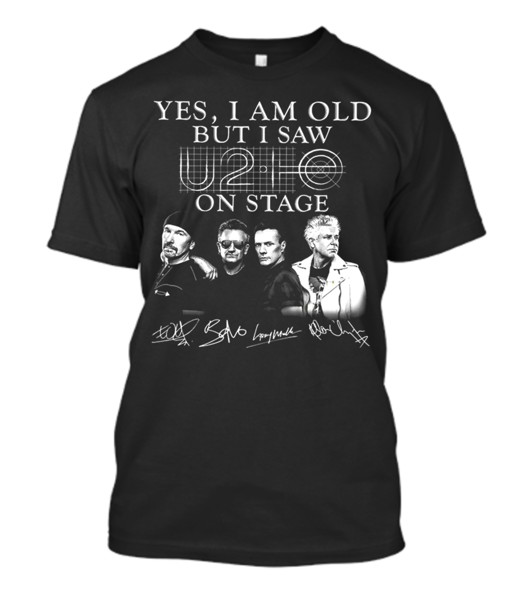 Yes I Am Old But I Saw U2 On Stage T-Shirt