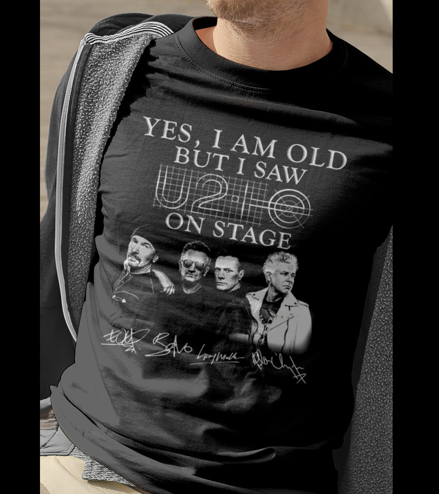 Yes I Am Old But I Saw U2 On Stage T-Shirt