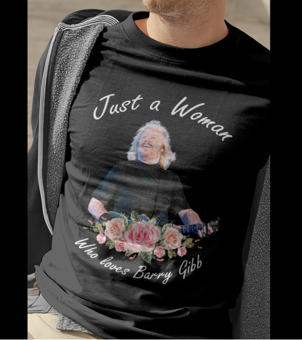 Just A Woman Who Loves Barry Gibb Manto Store Design 03 T-Shirt
